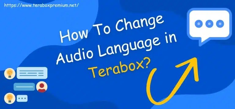 How To Change Audio Language in Terabox Video? Easy Steps in 2024
